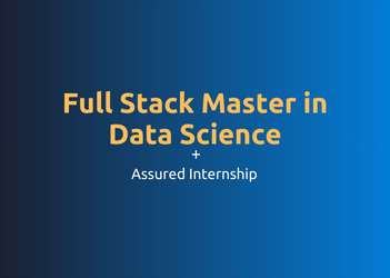 Full Stack  in Data Science + Assured Internship